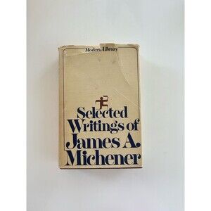 James A. Michener SELECTED WRITINGS OF JAMES A. MICHENER  1st Edition Hardcover